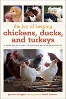 Joy of Keeping Chickens, Ducks, and Turkeys: A Practical Guide to Raising Backyard Poultry 1510774602 Book Cover