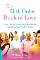 Birth Order Book of Love: How the #1 Personality Predictor Can Help You Find "The One" 1600940412 Book Cover