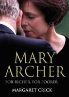 Mary Archer: For Richer, For Poorer 0743259629 Book Cover