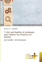7 clés spirituelles et pratiques pour libérer les finances en famille (French Edition) 6208863597 Book Cover
