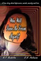 Who Will Save Me From Myself? 1977502849 Book Cover