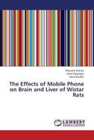 The Effects of Mobile Phone on Brain and Liver of Wistar Rats 3659373613 Book Cover