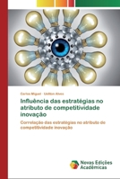 Influência das estratégias no atributo de competitividade inovação 6200799342 Book Cover