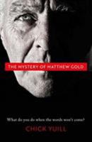 The Mystery of Matthew Gold: What do you do when the word's won't come? 1912726122 Book Cover