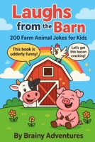 Laughs from the Barn: 200 Farm Animal Jokes for Kids: 200 Hilarious Farm Animal Jokes for Kids Ages 6–10 | Perfect for Bedtime B0F5Q9SVFH Book Cover