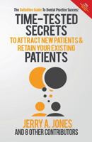 The Definitive Guide To Dental Practice Success: Time-Tested Secrets to Attract new patients and retain your existing patients 1495939987 Book Cover