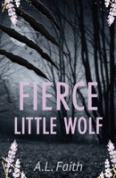 Fierce Little Wolf: Book One of The Wolves of Lichton University B0HCDT3GRX Book Cover