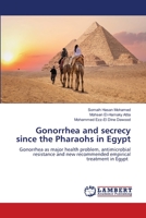 Gonorrhea and secrecy since the Pharaohs in Egypt 6206151794 Book Cover