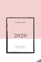 Fabulous 2020 Weekly Monthly Planner: 2020 smart weekly monthly planner | pink clean design calendar | 136 pages 167067150X Book Cover
