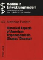 Historical Aspects of American Trypanosomiasis (Chagas' Disease) 3631310633 Book Cover