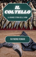 Il coltello (Italian Edition) B0CLQ9TF9Q Book Cover