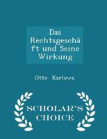 Das Rechtsgeschäft und Seine Wirkung 1016664567 Book Cover