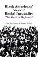 Black Americans' Views of Racial Inequality: The Dream Deferred 052145767X Book Cover