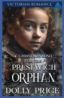 A Christmas Song For The Prestwich Orphan: Christmas Victorian Romance (Heartwarming Christmas Victorian Saga Romance) B0CMR1RCV5 Book Cover