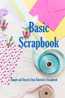 Basic Scrapbook: Simple and Step-by-Step Tutorial to Scrapbook: Holiday Scrapbook B08QX99HD6 Book Cover