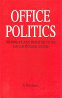 Office Politics : The Women's Guide to Beat the System and Gain Financial Success 0962067121 Book Cover