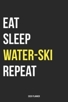 Eat Sleep Water-ski Repeat 2020 Planner: Monthly Planner Includes Daily Planner & Monthly Overview Personal Organizer With 2020 Calendar 6x9 Inch and 120 page White Paper 1654414638 Book Cover