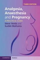 Analgesia, Anaesthesia and Pregnancy: A Practical Guide 0511544669 Book Cover