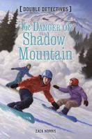 The Danger on Shadow Mountain 1402791461 Book Cover