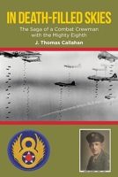 In Death-Filled Skies: The Saga of a Combat Crewman with the Mighty Eighth 1662462859 Book Cover