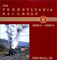 The Pennsylvania Railroad: The 1940S-1950s 0393023575 Book Cover
