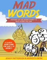 Mad Words History of the World Part 1 1/2: Silly Story Fillins B08WVC5DSH Book Cover