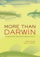 More than Darwin: An Encyclopedia of the People and Places of the Evolution-Creationism Controversy