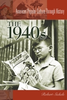 The 1940s (American Popular Culture Through History) 0313312990 Book Cover