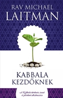 Kabbala kezdőknek: A Kabbala története, tanai és jelenkori alkalmazása 963991083X Book Cover