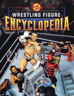 Fig Heel's 2025 Wrestling Figure Encyclopedia: Modern Edition (2010-Present) (The Wrestling Figure Encyclopedia) B0FG9K6WYV Book Cover