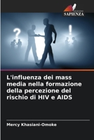 L'influenza dei mass media nella formazione della percezione del rischio di HIV e AIDS (Italian Edition) 6207857801 Book Cover