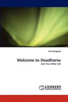 Welcome to Deadhorse 3838364244 Book Cover