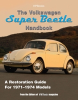 The Volkswagen Super Beetle Handbook HP1483: A Restoration Guide For 1971-1974 Models 1557884838 Book Cover