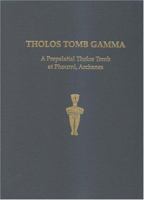 Tholos Tomb Gamma: A Prepalatial Tholos Tomb at Phourni, Archanes 1931534179 Book Cover