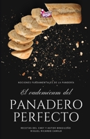 Vadem�cum para el panadero perfecto: Nociones fundamentales de la panader�a 6500387945 Book Cover