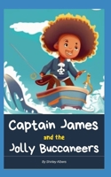 Captain James and the Jolly Buccaneers B0CCCQSJH1 Book Cover