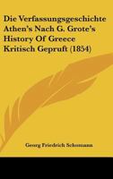Die Verfassungsgeschichte Athen's Nach G. Grote's History Of Greece Kritisch Gepruft (1854) 116072752X Book Cover