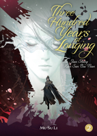 Three Hundred Years of Longing: Bu Jian Shang Xian San Bai Nian (Novel) Vol. 2 B0FJDYHNLG Book Cover