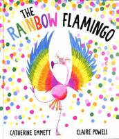 Rainbow Flamingo 1471181731 Book Cover