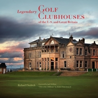 LEGENDARY GOLF CLUBHOUSES OF THE U.S. AND GREAT BRITAIN. 0847839834 Book Cover