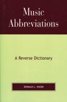Music Abbreviations: A Reverse Dictionary 0810848341 Book Cover