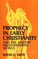 Prophecy in Early Christianity and the Ancient Mediterranean World 0802835848 Book Cover