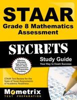 STAAR Grade 8 Mathematics Assessment Secrets: STAAR Test Review for the State of Texas Assessments of Academic Readiness 1621201368 Book Cover