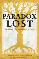 Paradox Lost: Uncovering the True Identity in Christ 0985310405 Book Cover