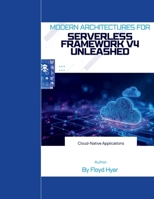 Serverless Framework v4 Unleashed: Modern Architectures for Cloud-Native Applications B0GZ7JQD2Y Book Cover