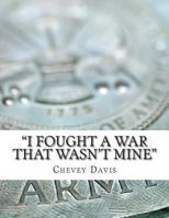 I Fought a War That Wasn't Mine 1490924876 Book Cover