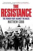 The Resistance: The French Fight Against the Nazis 184737123X Book Cover