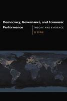 Democracy, Governance, and Economic Performance: Theory and Evidence 0262062356 Book Cover