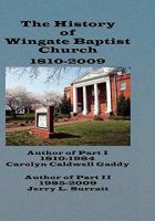 The History of Wingate Baptist Church 1810-2009 1934936243 Book Cover