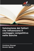 Valutazione dei fattori che influenzano il vantaggio competitivo nelle banche (Italian Edition) 6208585066 Book Cover